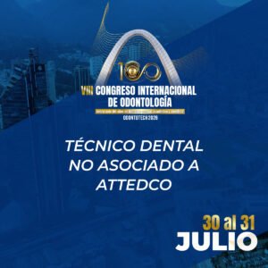 CONGRESO TÉCNICO DENTAL NO ASOCIADO A ATTEDCO